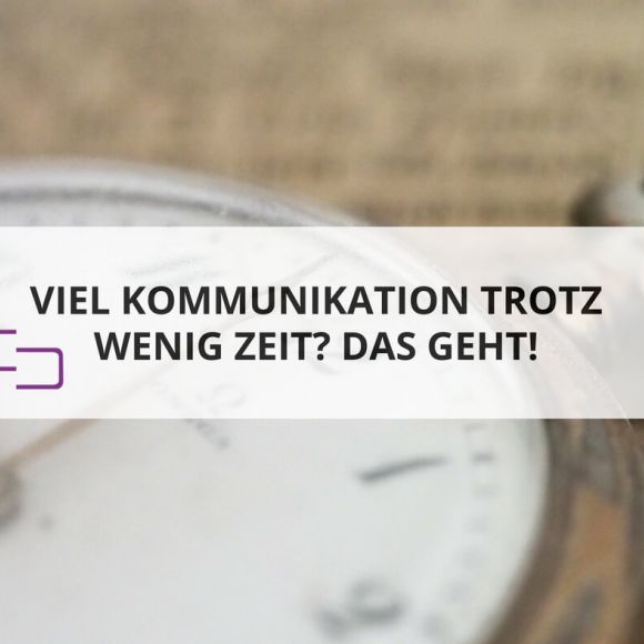 Besseres Zeitmanagement durch effektive Kommunikationsstrategien - keen communication