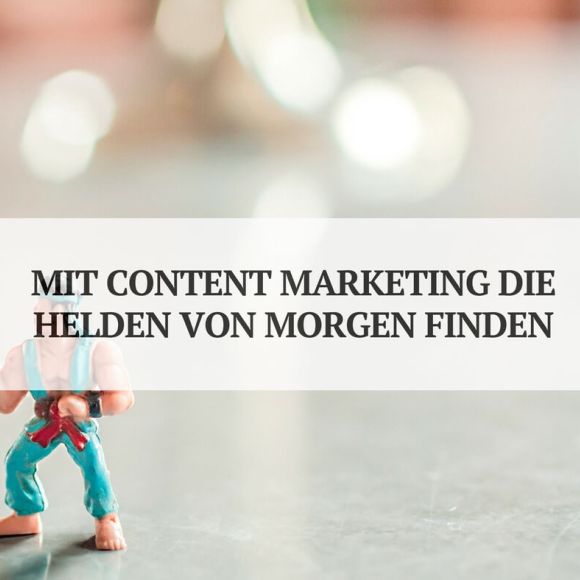 Content Marketing im Auftrag des Employer Brandings