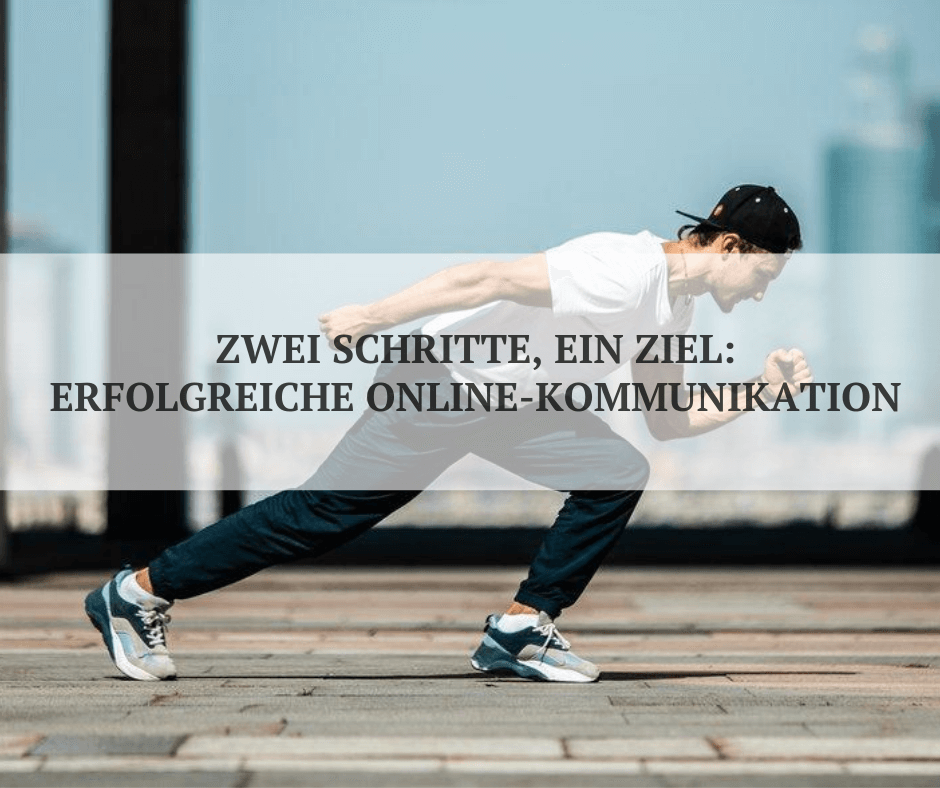 erfolgreiche Online-KOmmunikation in zwei Schritten erfolgreiche Online-KOmmunikation in zwei Schritten