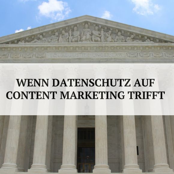 Datenschutz im Content Marketing ist möglich Datenschutz im Content Marketing ist möglich