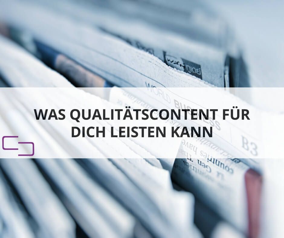 Content-Qualität bedeutet mehr als nur gute Inhalte Content-Qualität bedeutet mehr als nur gute Inhalte