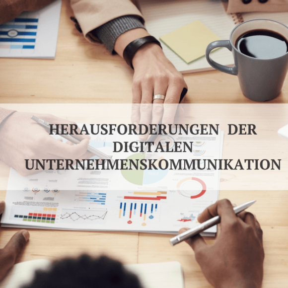 Herausforderungen der digitalen unternehmenskommunikation Herausforderungen der digitalen unternehmenskommunikation