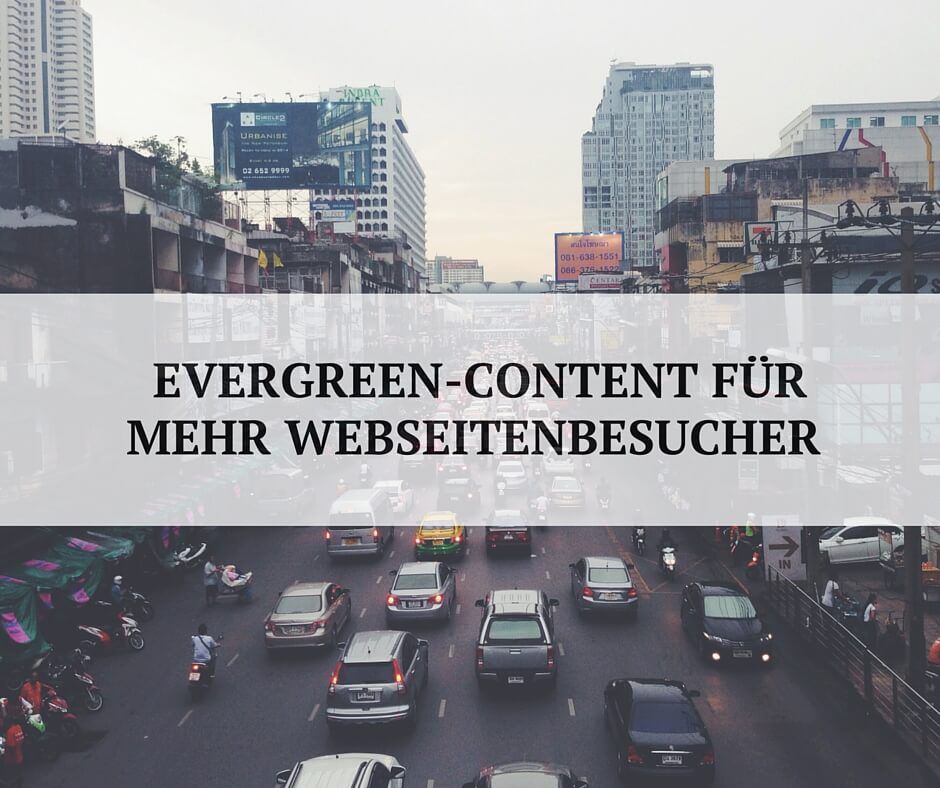 Mehr Webseitenbesucher durch Evergreen-Content Mehr Webseitenbesucher durch Evergreen-Content