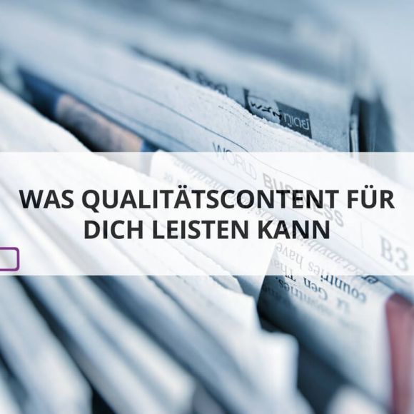 Content-Qualität bedeutet mehr als nur gute Inhalte Content-Qualität bedeutet mehr als nur gute Inhalte