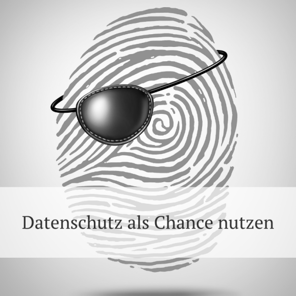 Datenschutz als CHance nutzen