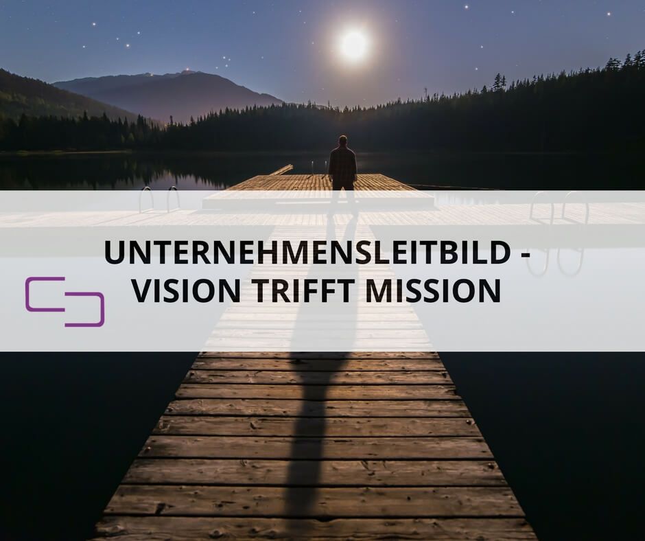 So entwickelst du dein Mission Statement - KEEN COMMUNICATION So entwickelst du dein Mission Statement - KEEN COMMUNICATION