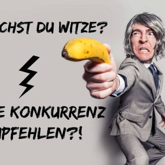 Warum und wann du deine Konkurrenz empfehlen solltest?! Warum und wann du deine Konkurrenz empfehlen solltest?!