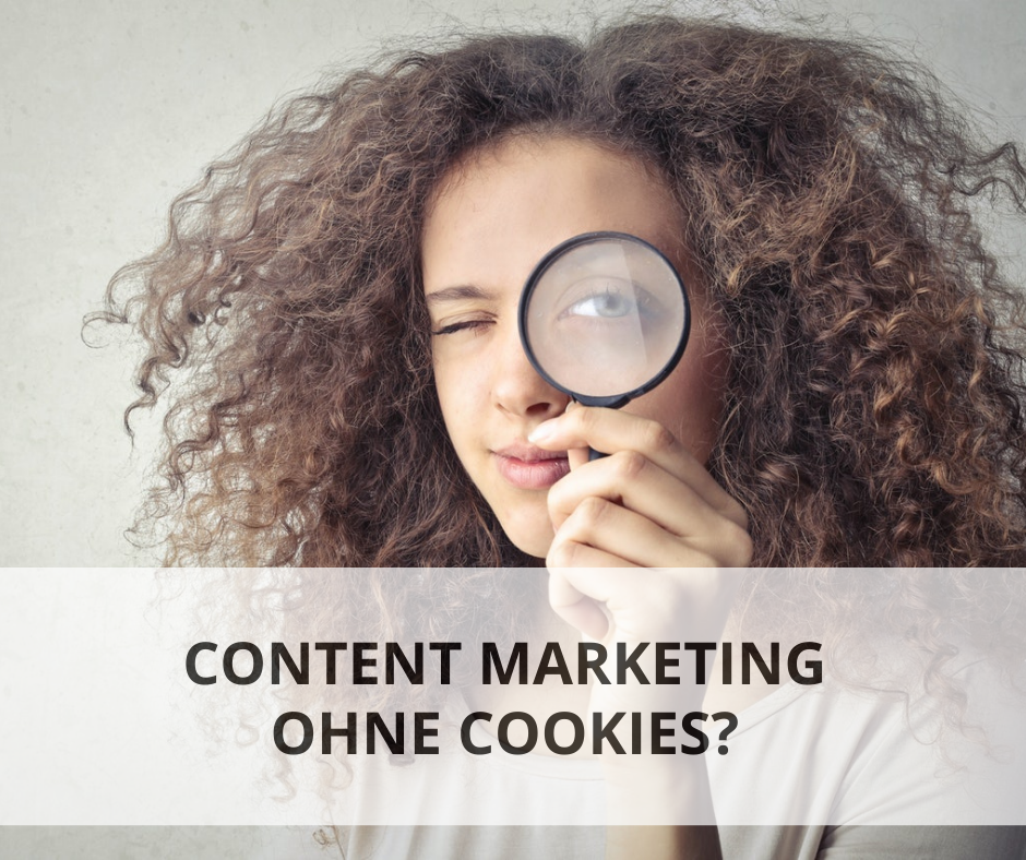 Content Marketing ohne Cookies