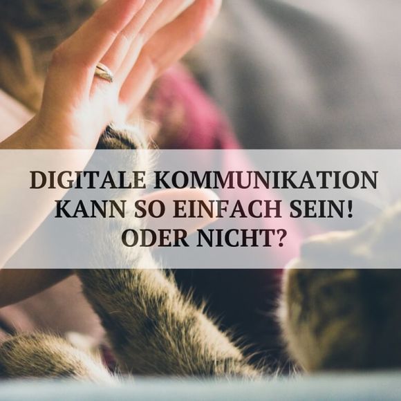 Digitale Kommunikation heißt berühren, bewegen, begleiten. Digitale Kommunikation heißt berühren, bewegen, begleiten.