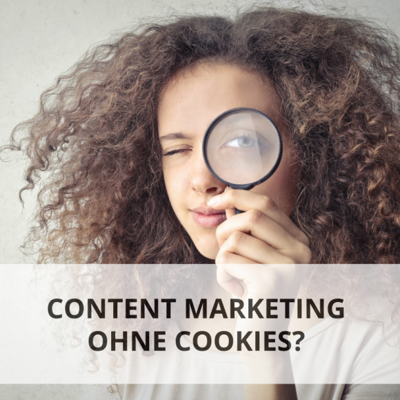 Content Marketing ohne Cookies