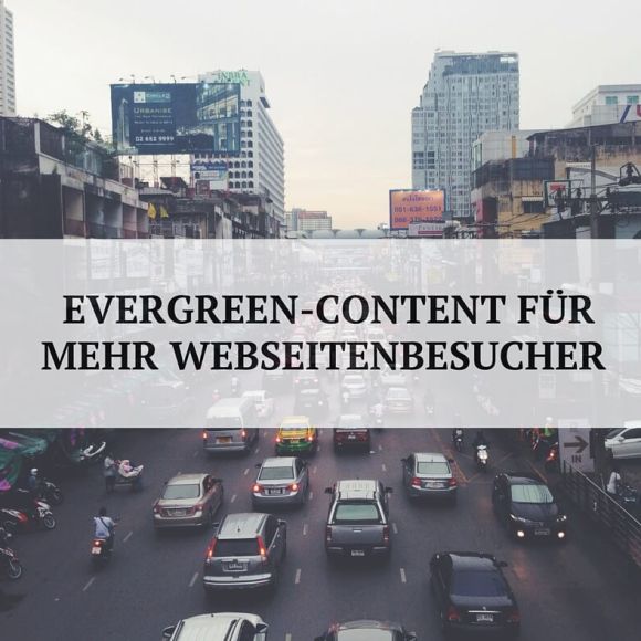 Mehr Webseitenbesucher durch Evergreen-Content Mehr Webseitenbesucher durch Evergreen-Content